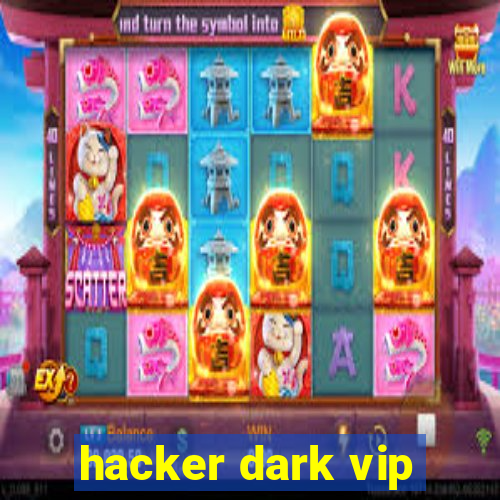 hacker dark vip